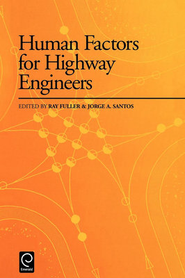 Human Factors for Highway Engineers - Fuller, R (Editor), and Santos, J A (Editor)