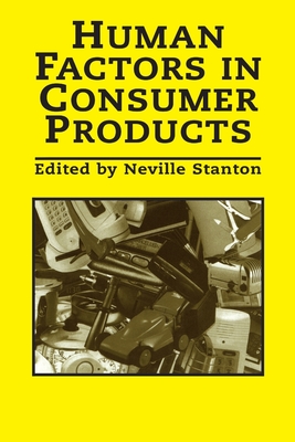 Human Factors in Consumer Products - Stanton, Neville A (Editor)