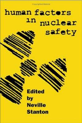 Human Factors in Nuclear Safety - Stanton, Neville A (Editor)