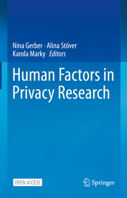 Human Factors in Privacy Research - Gerber, Nina (Editor), and Stver, Alina (Editor), and Marky, Karola (Editor)