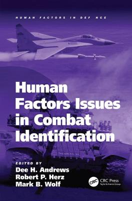 Human Factors Issues in Combat Identification - Herz, Robert P., and Andrews, Dee H. (Editor)