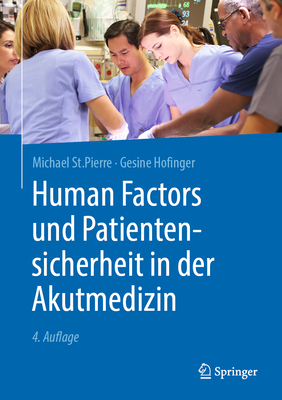 Human Factors Und Patientensicherheit in Der Akutmedizin - St Pierre, Michael, and Hofinger, Gesine