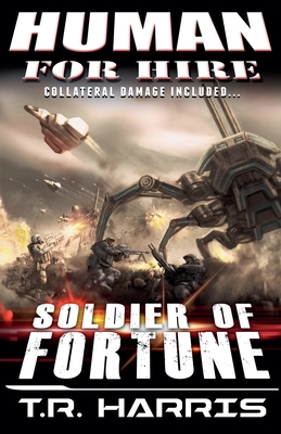 Human for Hire (2) - Soldier of Fortune - Harris, T R