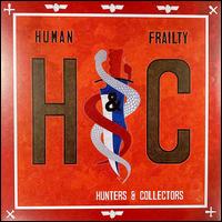 Human Frailty - Hunters & Collectors