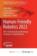 Human-Friendly Robotics 2022: HFR: 15th International Workshop on Human-Friendly Robotics