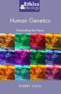 Human Genetics: Fabricating the Future