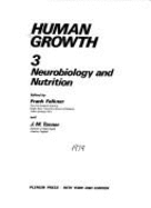 Human Growth: Volume 3 Neurobiology and Nutrition - Tanner, J M (Editor), and Falkner, F (Editor)