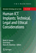 Human ICT Implants: Technical, Legal and Ethical Considerations - Gasson, Mark N (Editor), and Kosta, Eleni (Editor), and Bowman, Diana M (Editor)