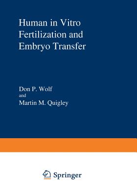 Human in Vitro Fertilization and Embryo Transfer - Wolf, Don P., and Quigley, Martin M.