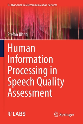 Human Information Processing in Speech Quality Assessment - Uhrig, Stefan