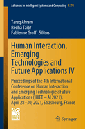Human Interaction, Emerging Technologies and Future Applications IV: Proceedings of the 4th International Conference on Human Interaction and Emerging Technologies: Future Applications (Ihiet - AI 2021), April 28-30, 2021, Strasbourg, France