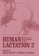 Human Lactation: Volume 2: Maternal and Environmental Factors - Hamosh, Margit, and Goldman, Armond S