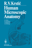 Human Microscopic Anatomy: An Atlas for Students of Medicine and Biology