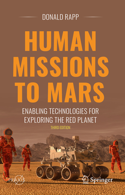 Human Missions to Mars: Enabling Technologies for Exploring the Red Planet - Rapp, Donald