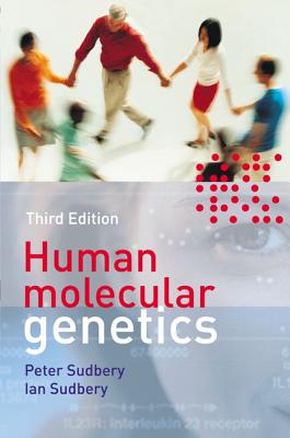 Human Molecular Genetics - Sudbery, Peter