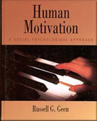 Human Motivation: A Social Psychological Approach - Geen, Russell G