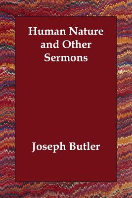 Human Nature and Other Sermons - Butler, Joseph