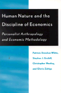 Human Nature and the Discipline of Economics: Personalist Anthropology and Economic Methodology