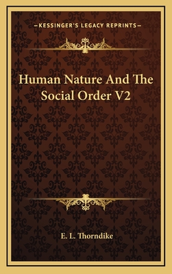 Human Nature and the Social Order V2 - Thorndike, E L