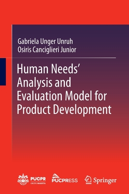 Human Needs' Analysis and Evaluation Model for Product Development - Unger Unruh, Gabriela, and Canciglieri Junior, Osiris