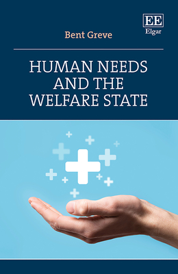 Human Needs and the Welfare State - Greve, Bent