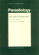 Human Nutrition and Parasitic Infection: Volume 107, Parasitology Supplement 1993