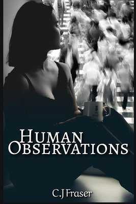 Human Observations - Fraser, C J