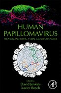Human Papillomavirus: Proving and Using a Viral Cause for Cancer