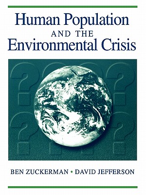 Human Population and Environmental Crisis - Zuckerman, Ben, and Jefferson, David