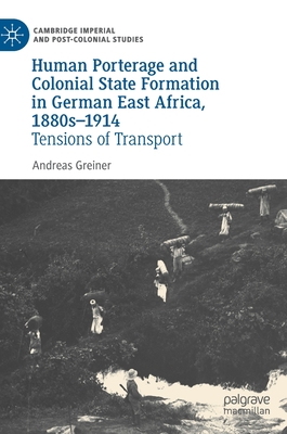 Human Porterage and Colonial State Formation in German East Africa ...