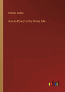 Human Power in the Divine Life