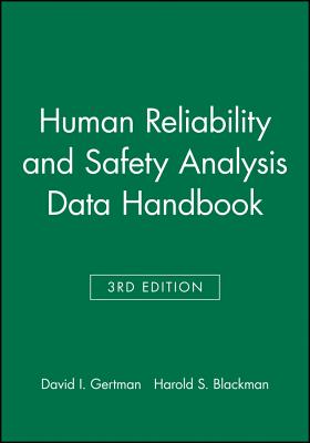 Human Reliability and Safety Analysis Data Handbook - Gertman, David I, and Blackman, Harold S