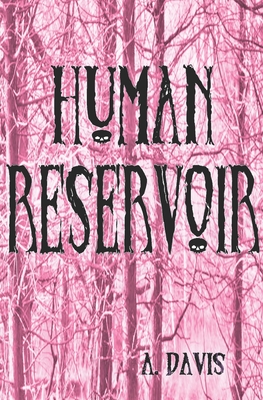 Human Reservoir - Davis, A