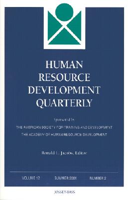 Human Resource Development Quarterly: Sponsored by the American Society for Training and Development and the Academy of Human Resource Development - Jacobs, Ronald L (Editor), and Russ-Eft, Darlene, Dr. (Editor)