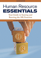 Human Resource Essentials: Your Guide to Starting and Running the HR Function
