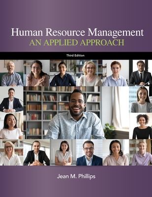 Human Resource Management: An Applied Approach - Phillips, Jean M