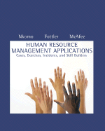 Human Resource Management Applications: Cases, Exercises, Incidents, and Skill Builders