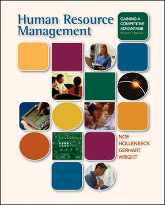Human Resource Management: Gaining a Competitive Advantage with Powerweb and Student CD - Noe, Raymond Andrew, and Hollenbeck, John R, and Gerhart, Barry, Dr.