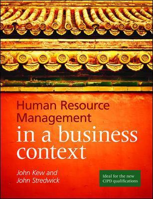 Human Resource Management in Context - Kew, John, and Stredwick, John