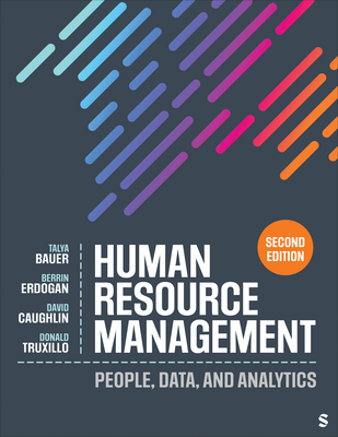 Human Resource Management: People, Data, and Analytics - Bauer, Talya, and Erdogan, Berrin, and Caughlin, David E