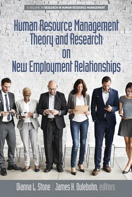 Human Resource Management Theory and Research on New Employment Relationships - Stone, Dianna L. (Editor), and Dulebohn, James H. (Editor)