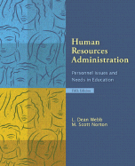 Human Resources Administration: Personnel Issues and Needs in Education - Webb, L Dean, and Norton, M Scott