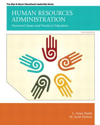 Human Resources Administration: Personnel Issues and Needs in Education - Webb, L., and Norton, M.