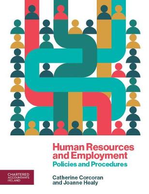 Human Resources and Employment: Policies and Procedures - Corcoran, Catherine, and Healy, Joanne