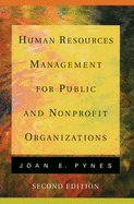 Human Resources Management for Public and Nonprofit Organizations - Pynes, Joan E
