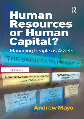 Human Resources or Human Capital?: Managing People as Assets - Mayo, Andrew