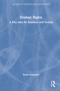 Human Rights: A Key Idea for Business and Society