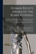 Human Rights Abuses of the Roma (Gypsies): Hearing Before the Subcommittee on International Security, International Organizations, and Human Rights of the Committee on Foreign Affairs, House of Representatives, One Hundred Third Congress, Second Session,