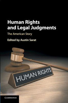 Human Rights and Legal Judgments: The American Story - Sarat, Austin (Editor)