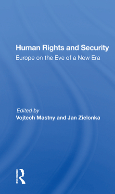 Human Rights and Security: Europe on the Eve of a New Era - Mastny, Vojtech (Editor)